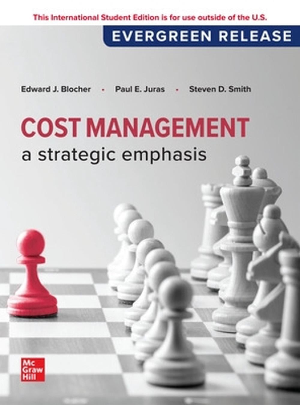 Cost Management: A Strategic Emphasis: 2024 Release ISE 10th Edition by Edward B