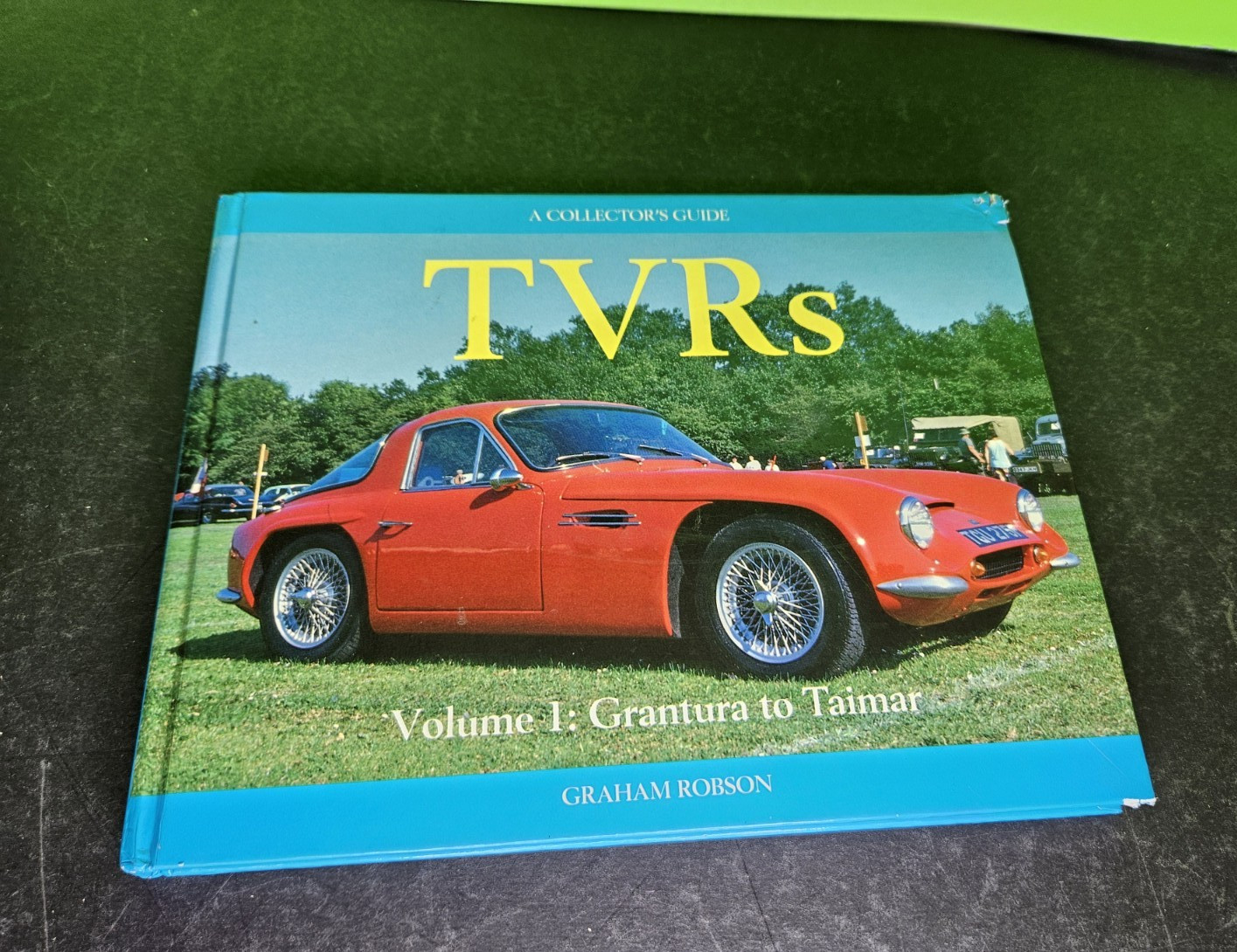TVRs Volume 1 – Grantura to Taimar by Graham Robson, 1993 Motor HB, British Auto