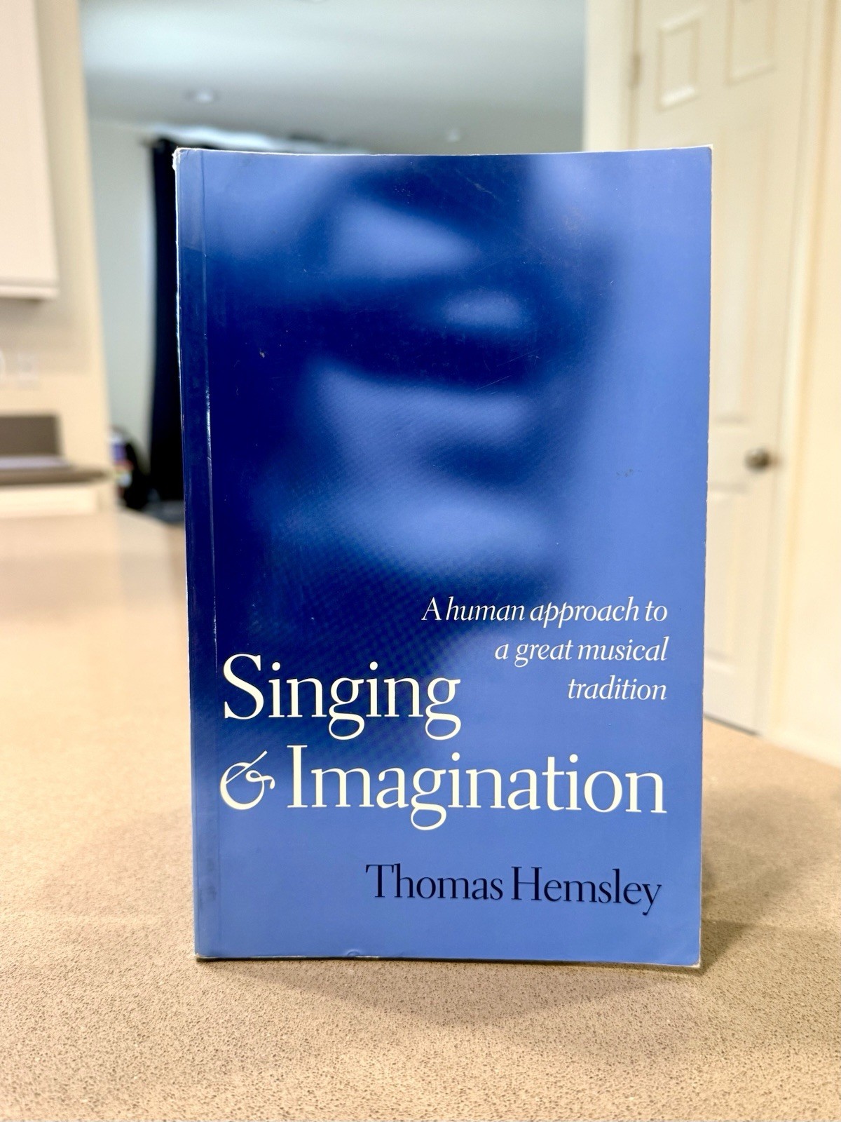 Singing and Imagination : A Human Approach to a Great Musical… by Thomas Hemsley