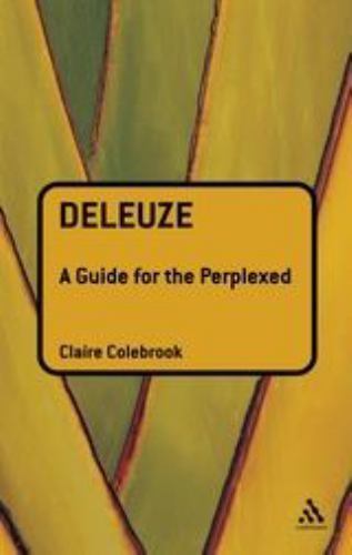 Deleuze: A Guide for the Perplexed, Colebrook, Claire, 9780826478306