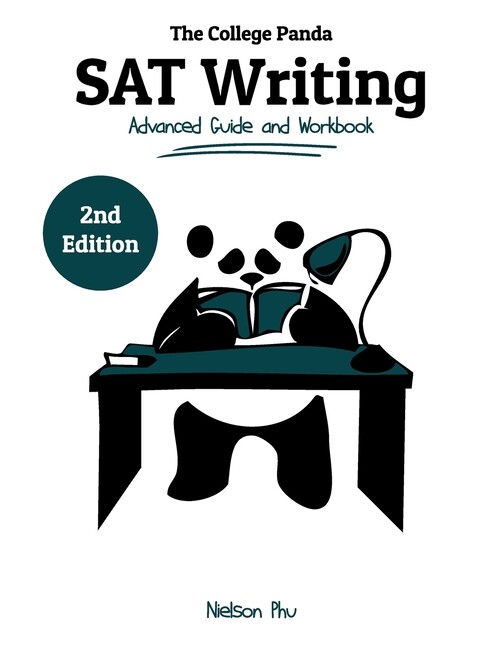 The College Panda’s Sat Writing: Advanced Guide And Workbook