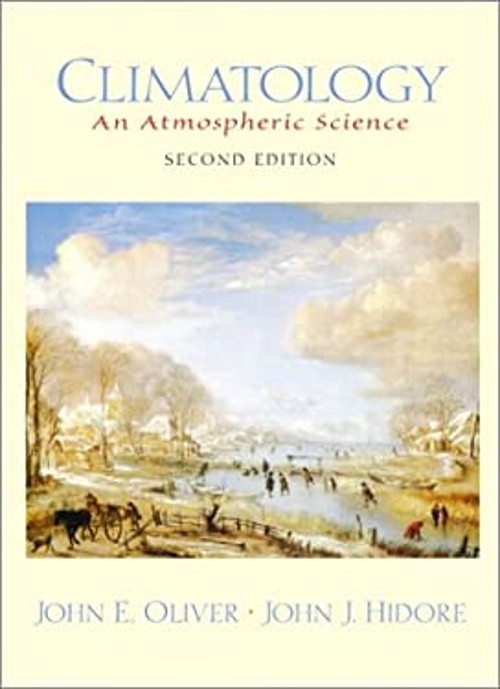 Climatology : An Atmospheric Science John J., Oliver, John E., Jr