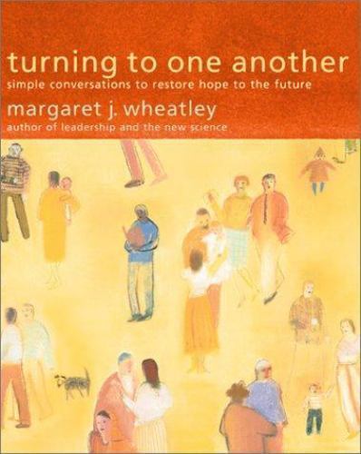 Turning to One Another: Simple Co- paperback, 9781576751459, Margaret J Wheatley