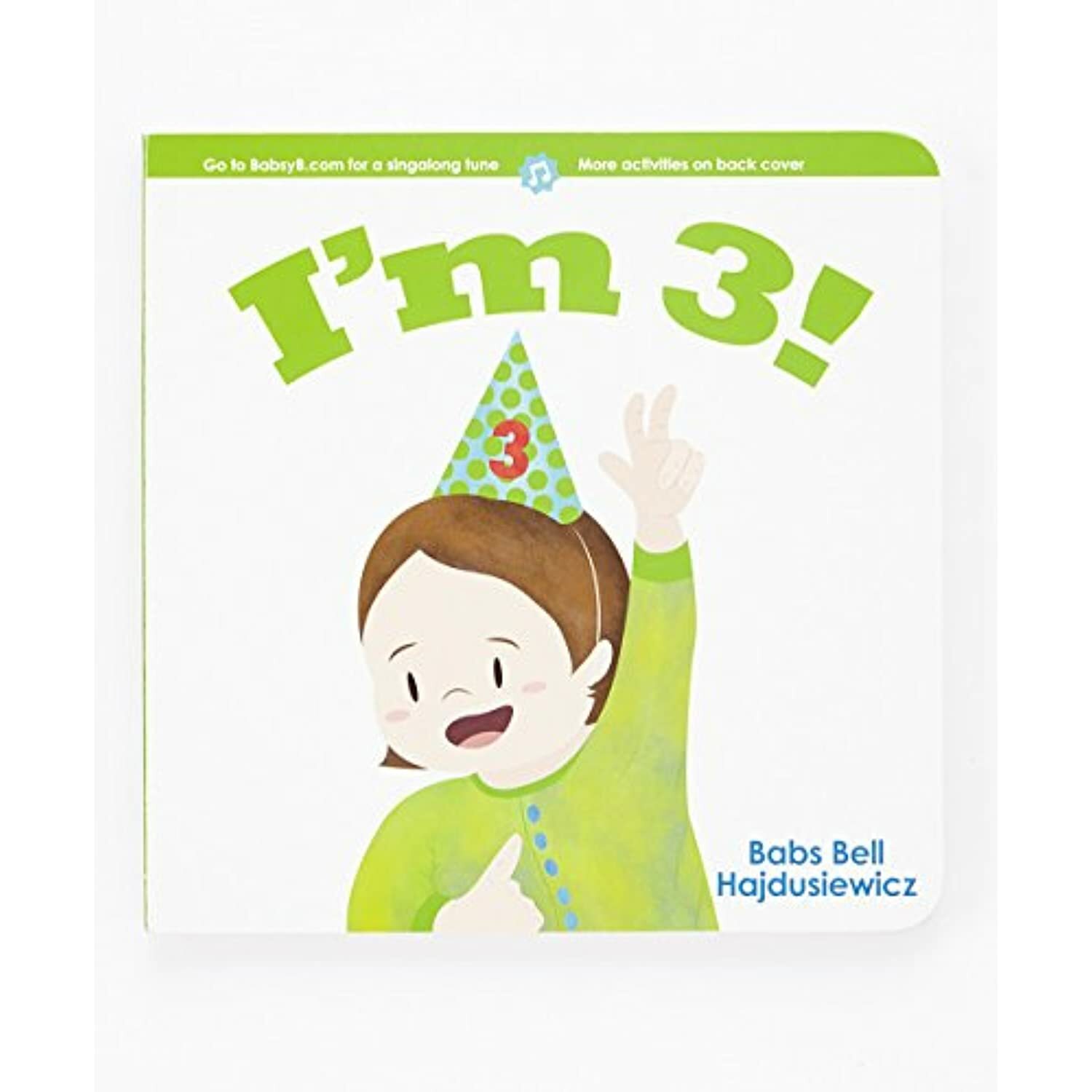 I’m 3! [Board book] Babs Bell Hajdusiewicz