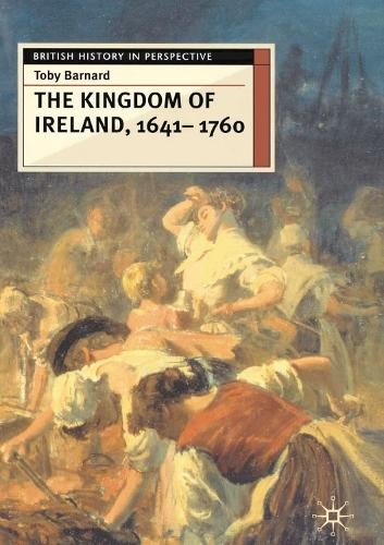 The Kingdom of Ireland, 1641-1760: 36 (… by Barnard, Toby Paperback / softback
