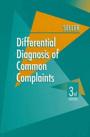 DIFFERENTIAL DIAGNOSIS OF COMMON COMPLAINTS By Robert H. Seller *Mint Condition*