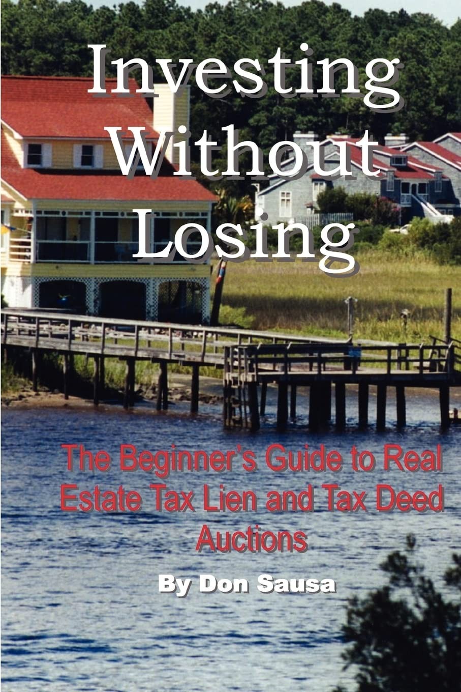 Investing Without Losing: The Beginner’s Guide to Real Estate Tax Lien and T…