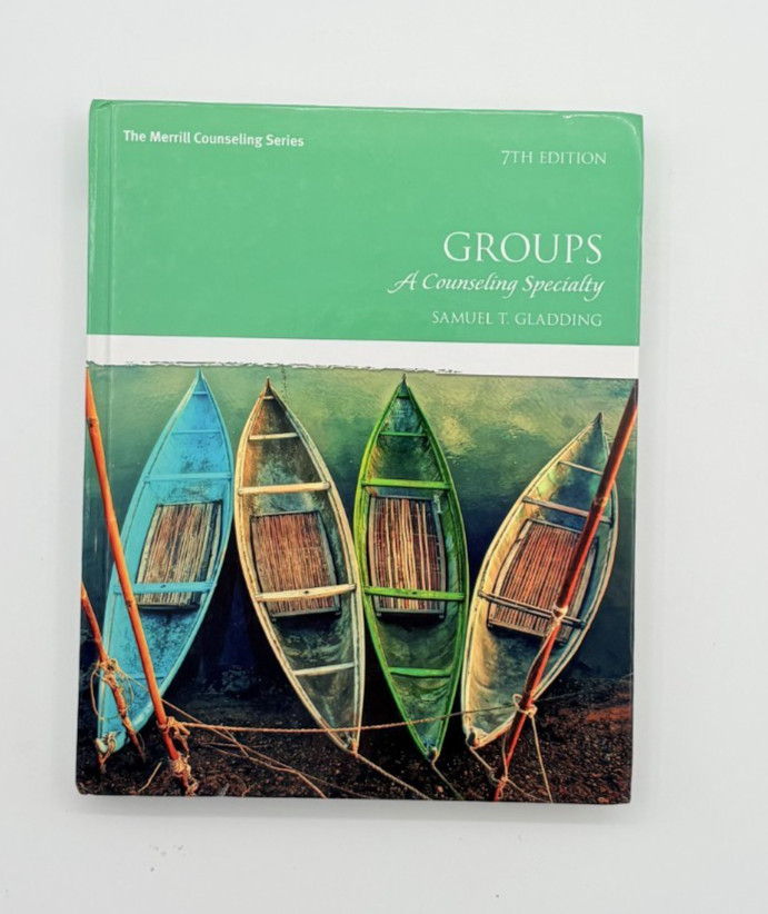 Groups: A Counseling Specialty. 7th Edition Gladding. Hardcover
