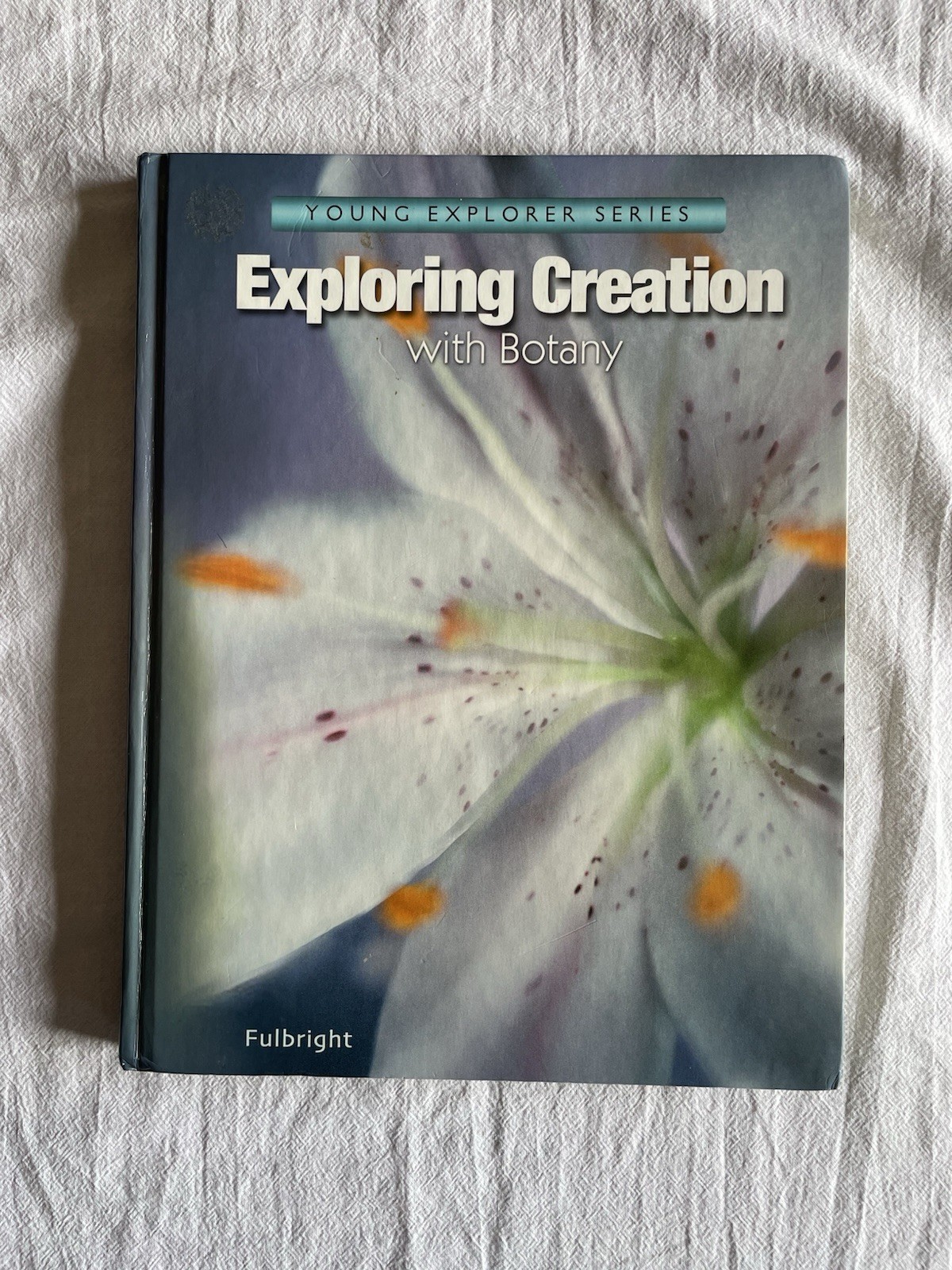 Exploring Creation With Botany Apologia Textbook By Jeannie K. Fulbright 2004