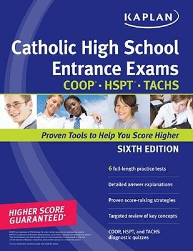 Kaplan Catholic High School Entrance Exams: COOP * HSPT * TACHS (Kaplan T – GOOD