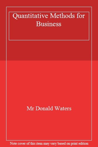 Quantitative Methods for Business,Mr Donald Waters- 978020162752
