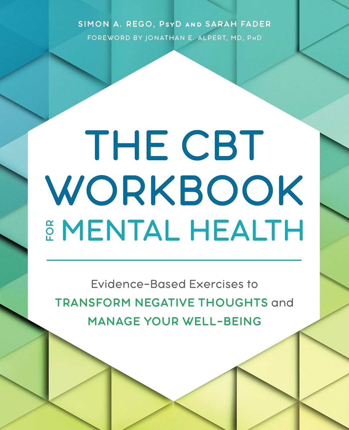 The CBT Workbook for Mental : Evidence-Based Exercises to Transform Negative Tho