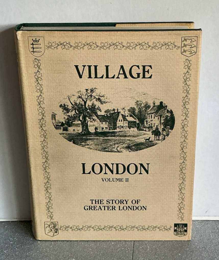 Village London Volume II; The Story of Greater London By Edward Walford