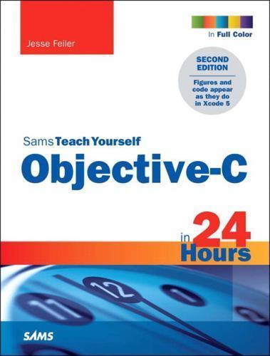 Sams Teach Yourself Objective-C in 24 Hours- 0672334496, Jesse Feiler, paperback