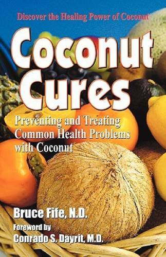 Coconut Cures: Preventing and Treating Common Health Problems – VERY GOOD
