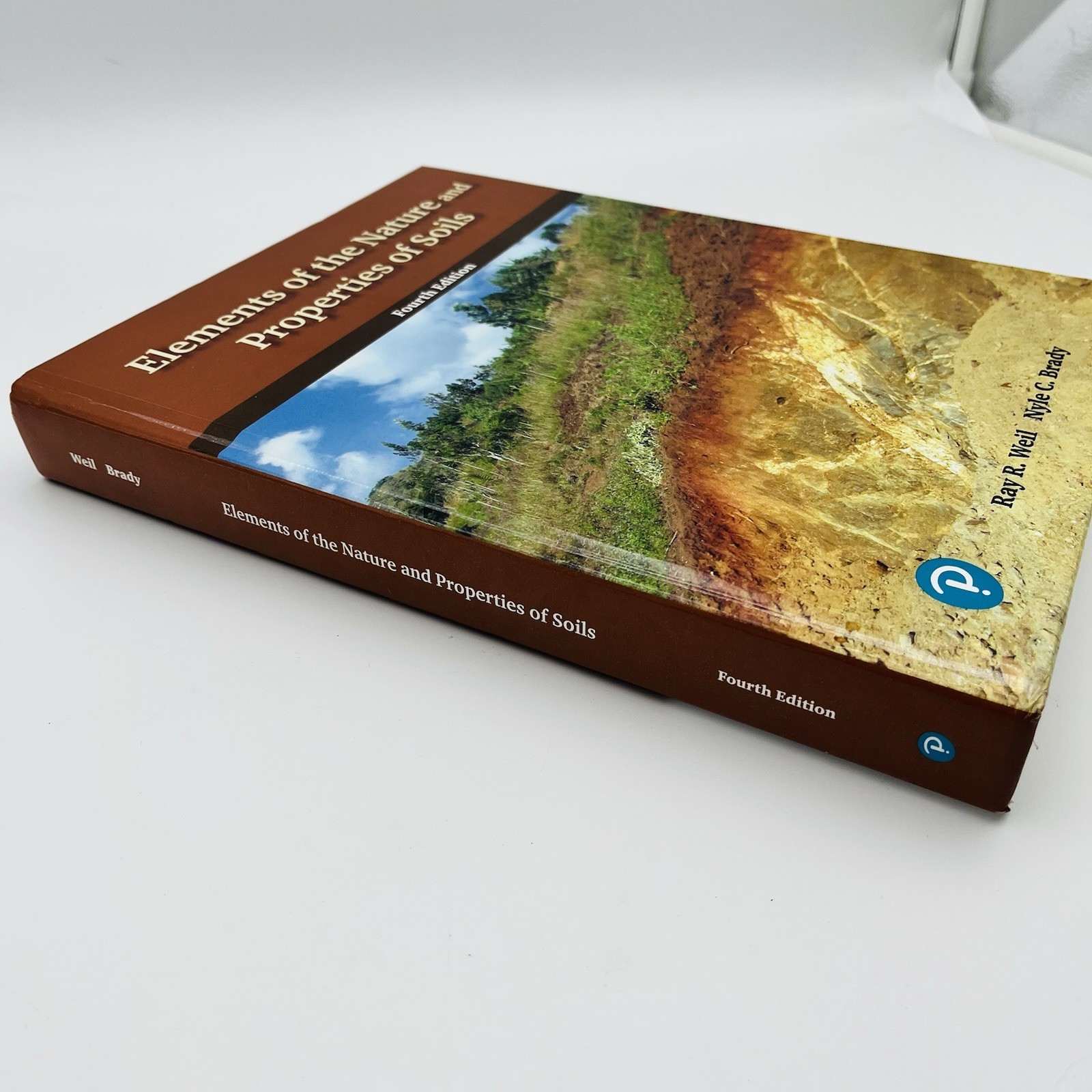 Elements of the Nature and Properties of Soils – Fourth Ed. Hardcover Weil Brady