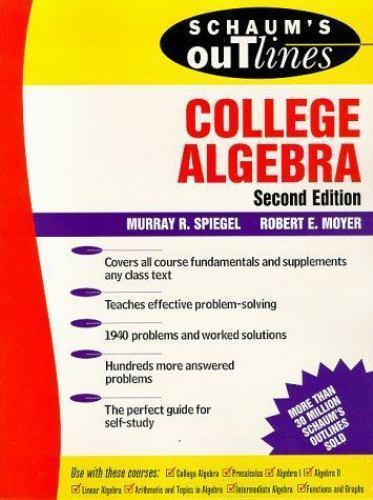 Schaum’s Outline Ser.: Schaum’s Outline of College Algebra by Spiegel (1997,…