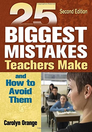 25 BIGGEST MISTAKES TEACHERS MAKE AND HOW TO AVOID THEM By Carolyn M. Orange VG+