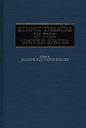 Ethnic Theatre in the United States, Seller, Maxine S., Very Good Book
