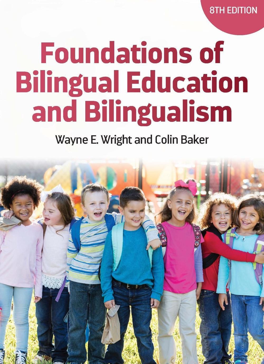 Foundations of Bilingual Education and Bilingualism by Wayne E. Wright Paperback