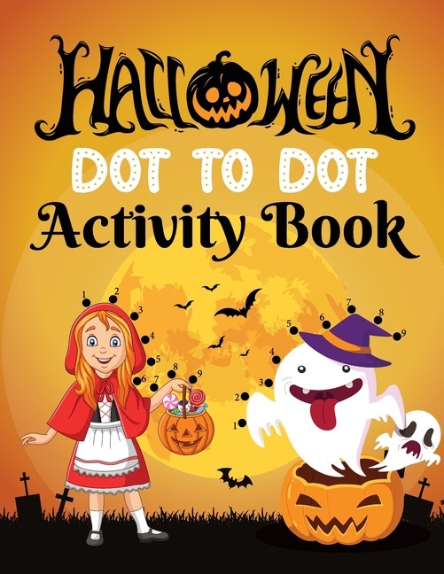 Halloween Dot To Dot Activity Book For Kids 4-8 Years Old: D…