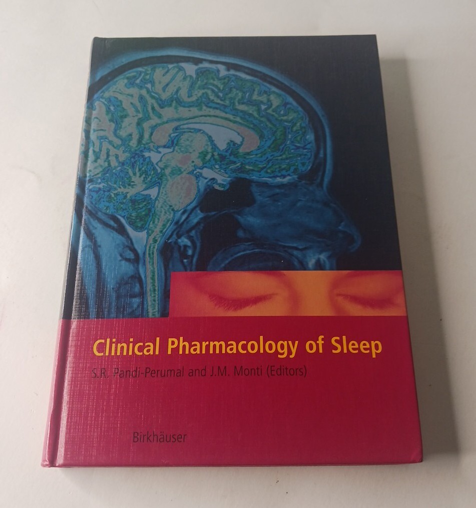 Clinical Pharmacology of Sleep ed. S.R Pandi-Perumal HC (2006)