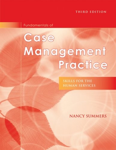 FUNDAMENTALS OF CASE MANAGEMENT PRACTICE: SKILLS FOR THE By Nancy Summers *VG+*