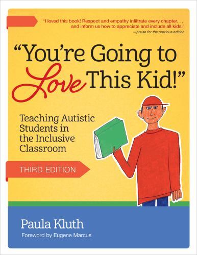 You’re Going to Love This Kid! : Teaching Autistic Students in the Inclusive …