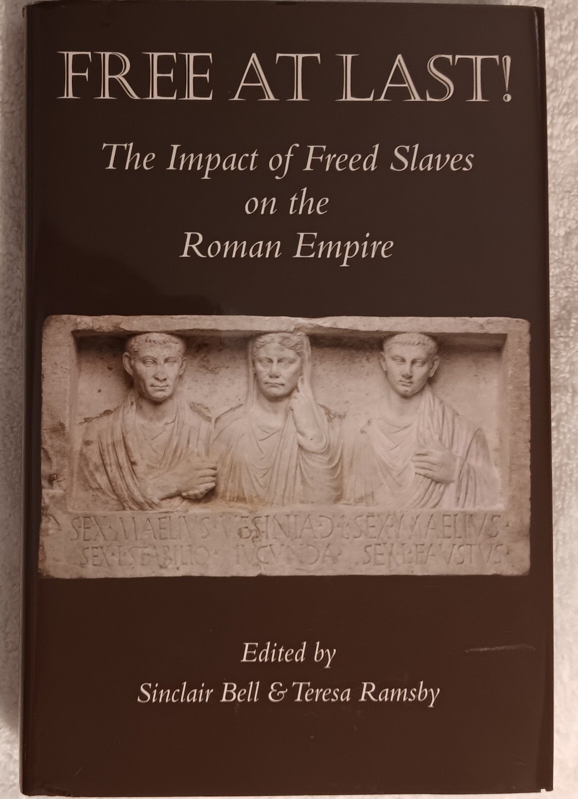 Free at Last! Freed Slaves in the Roman Empire (2012 First Ed HC) • Like New