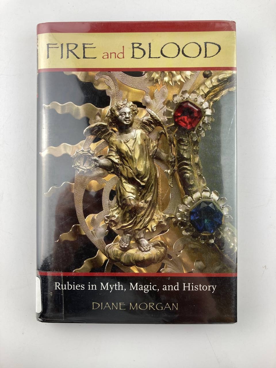 Fire and Blood : Rubies in Myth, Magic, and History Morgan Exlibrary No Markings