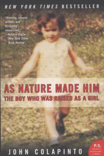 As Nature Made Him : The Boy Who Was Raised as a Girl, Paperback by Colapinto…