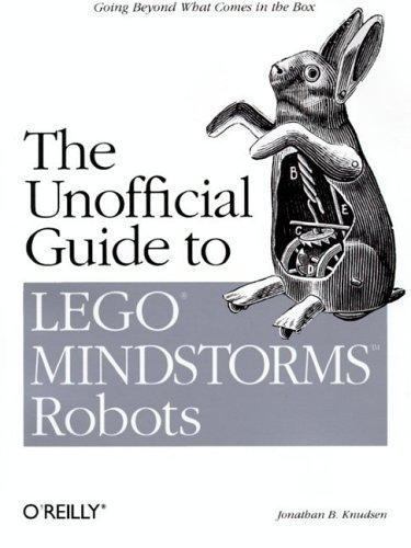 The Unofficial Guide to LEGO MINDSTORMS Robots by Jonathan Knudsen