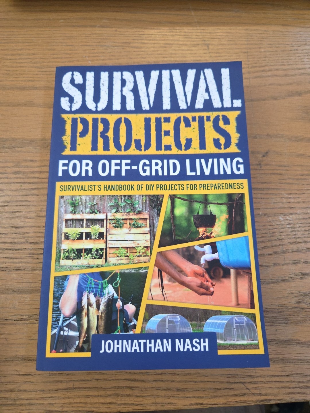 Survival Projects for Off-Grid Living: Survivalist’s Handbook of DIY Projects