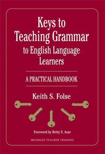 Keys to Teaching Grammar to English Lan- 9780472032204, paperback, Keith S Folse