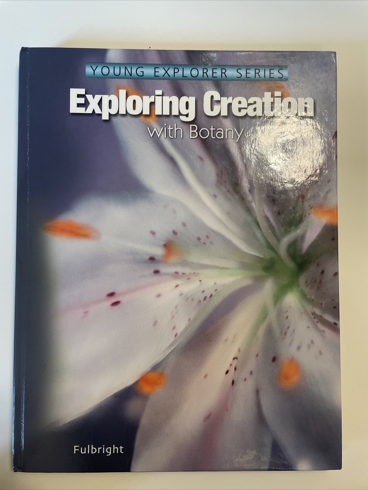 Apologia Science Young Explorer Series: Exploring Creation with Botany