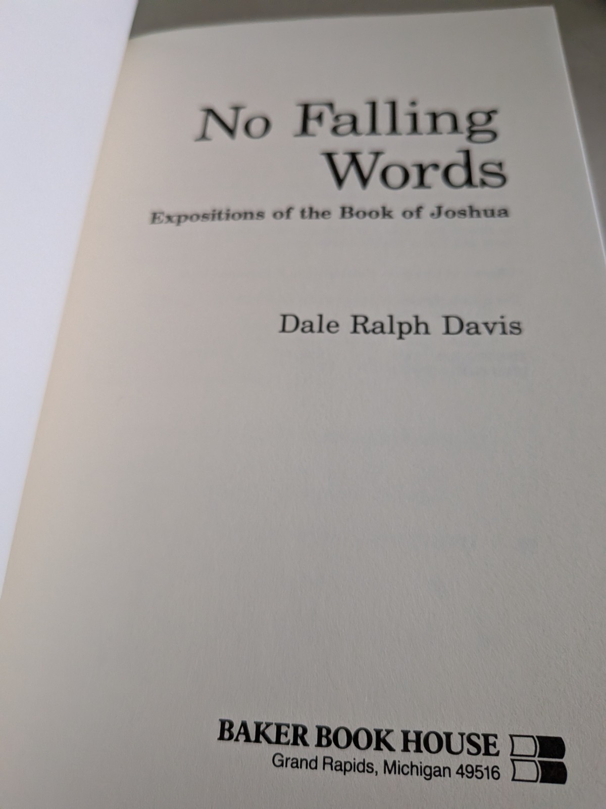 NO FALLING WORDS: EXPOSITIONS OF THE BOOK OF JOSHUA, D R Davis PB, Baker BH