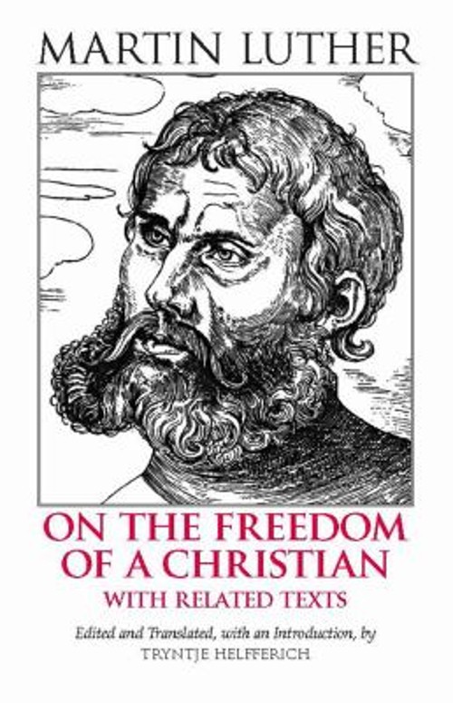On the Freedom of a Christian : With Related Texts Paperback Mart
