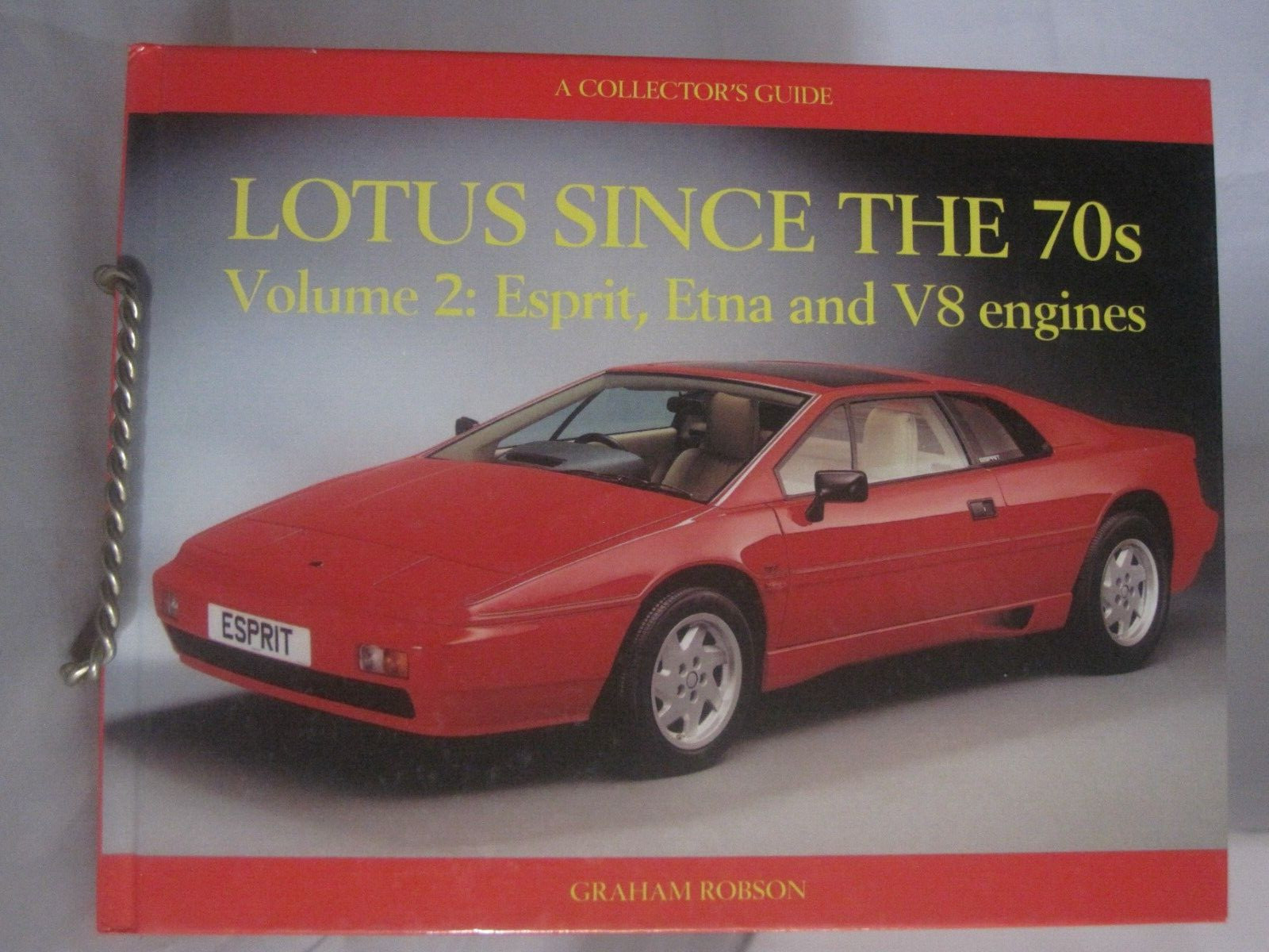 Lotus Since the 70’s- A Collectors Guide- Vol 2- Esprit, Etna and V8 – G. Robson