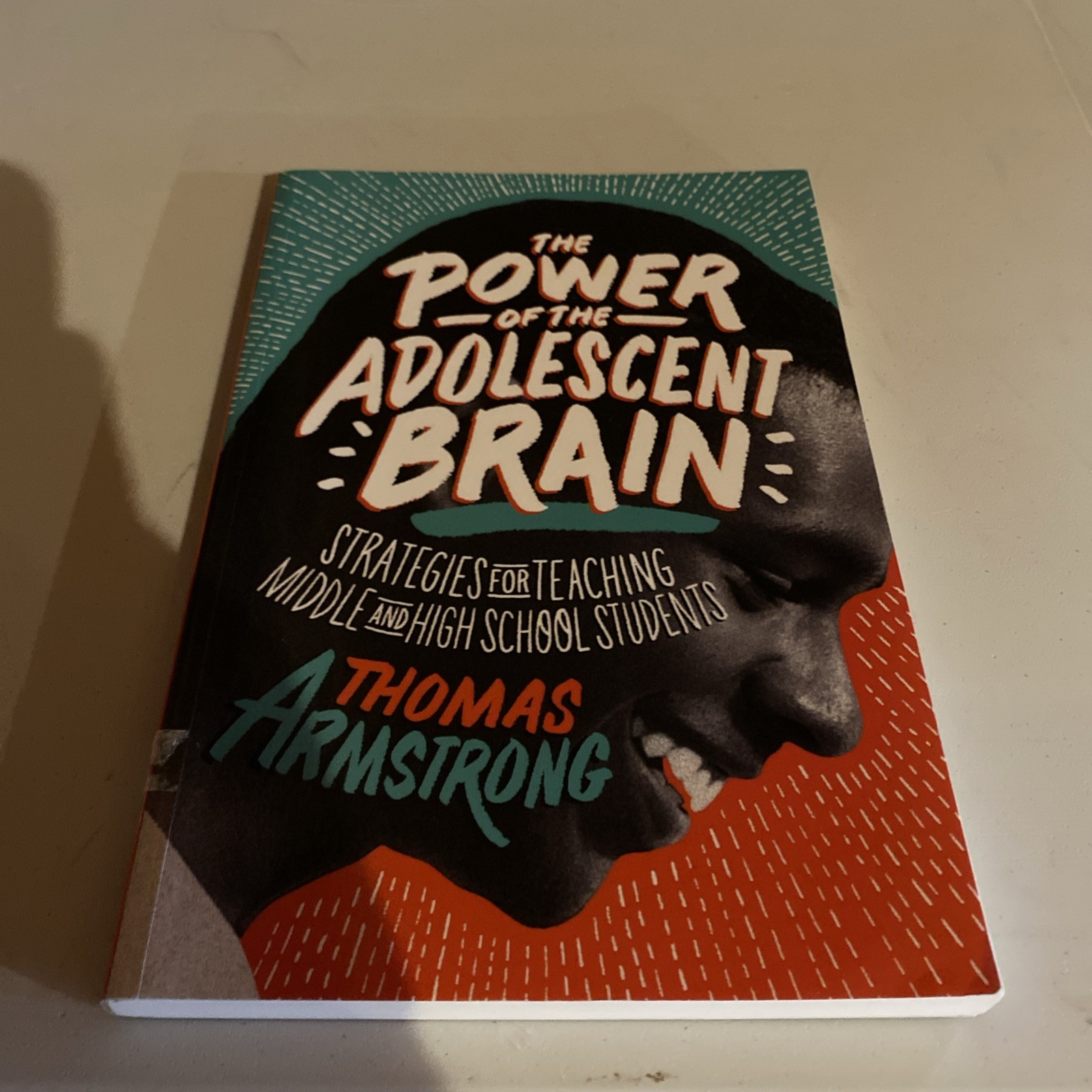 The Power Of The Adolescent Brain Thomas Armstrong NEW!