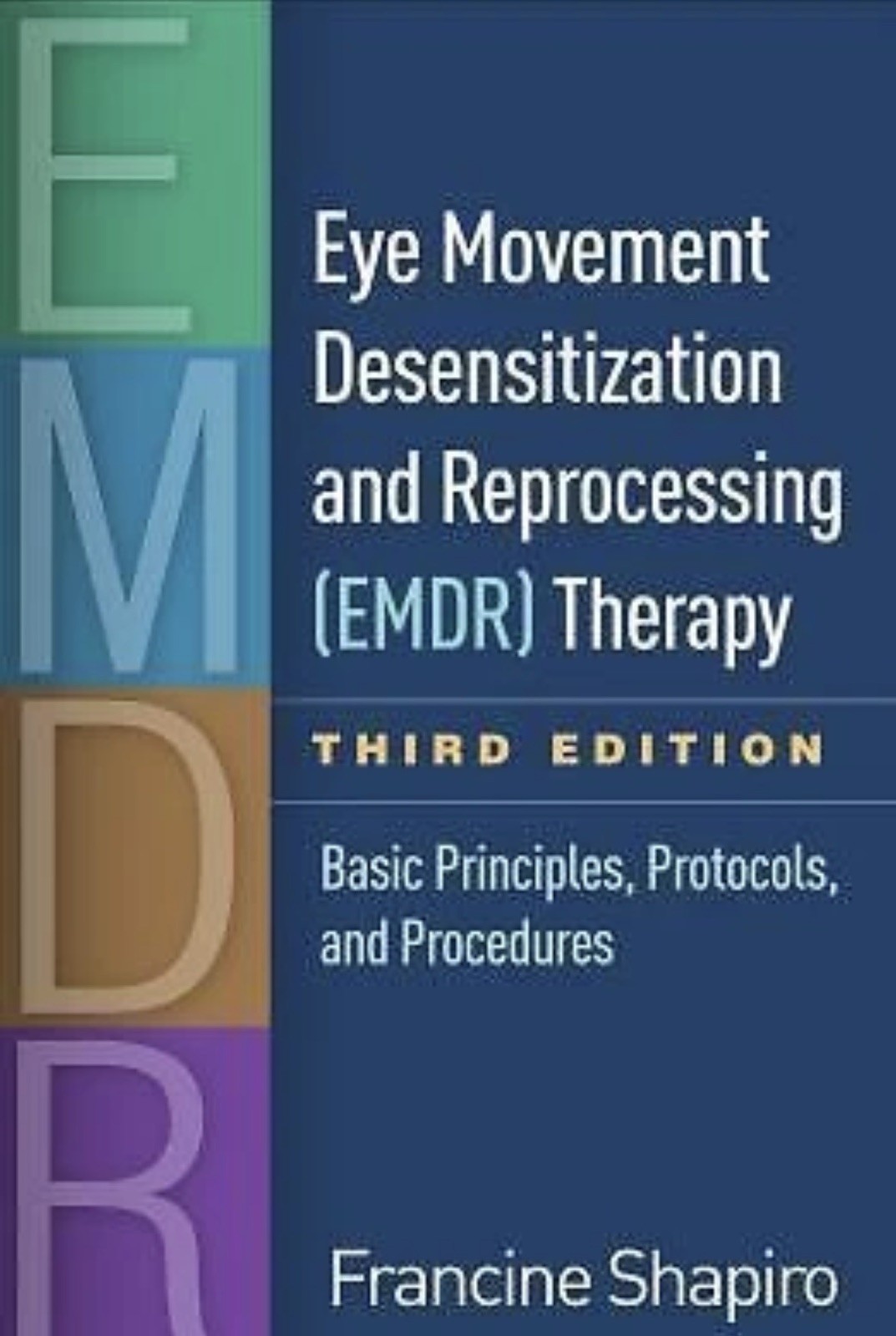 Eye Movement Desensitization and Reprocessing EMDR Therapy Basic Principles..