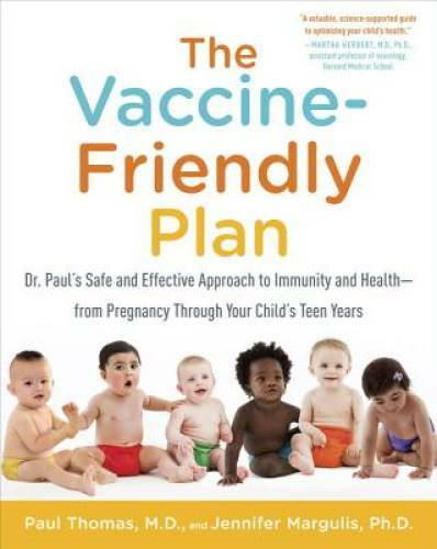 The Vaccine-Friendly Plan: Dr. Paul’s Safe and Effective Approach to – VERY GOOD