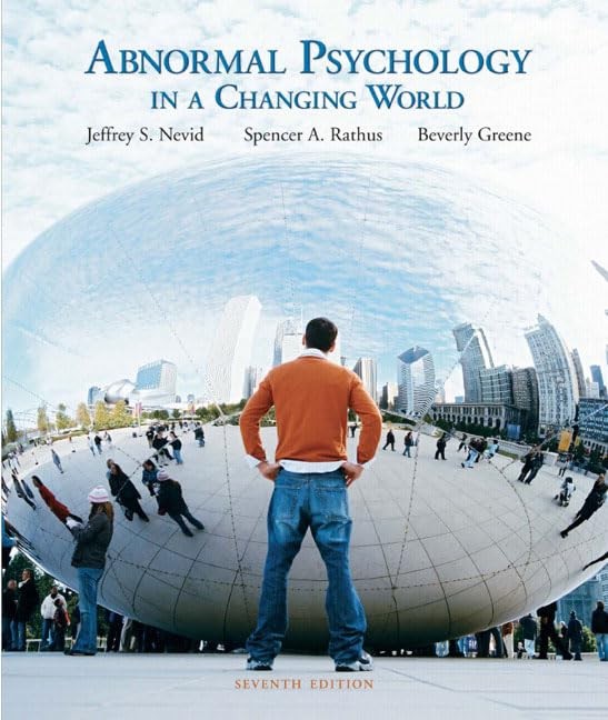 Abnormal Psychology in a Changing World – Nevid, Jeffrey S.|Rathus, Spence A…