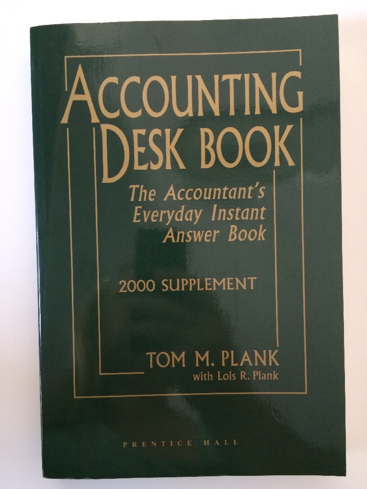 Accounting Desk Book 2000 Supplement Everyday Instant Answer Book Tom Plank