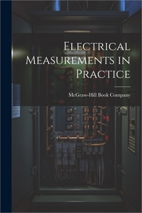 Electrical Measurements in Practice (Paperback or Softback)