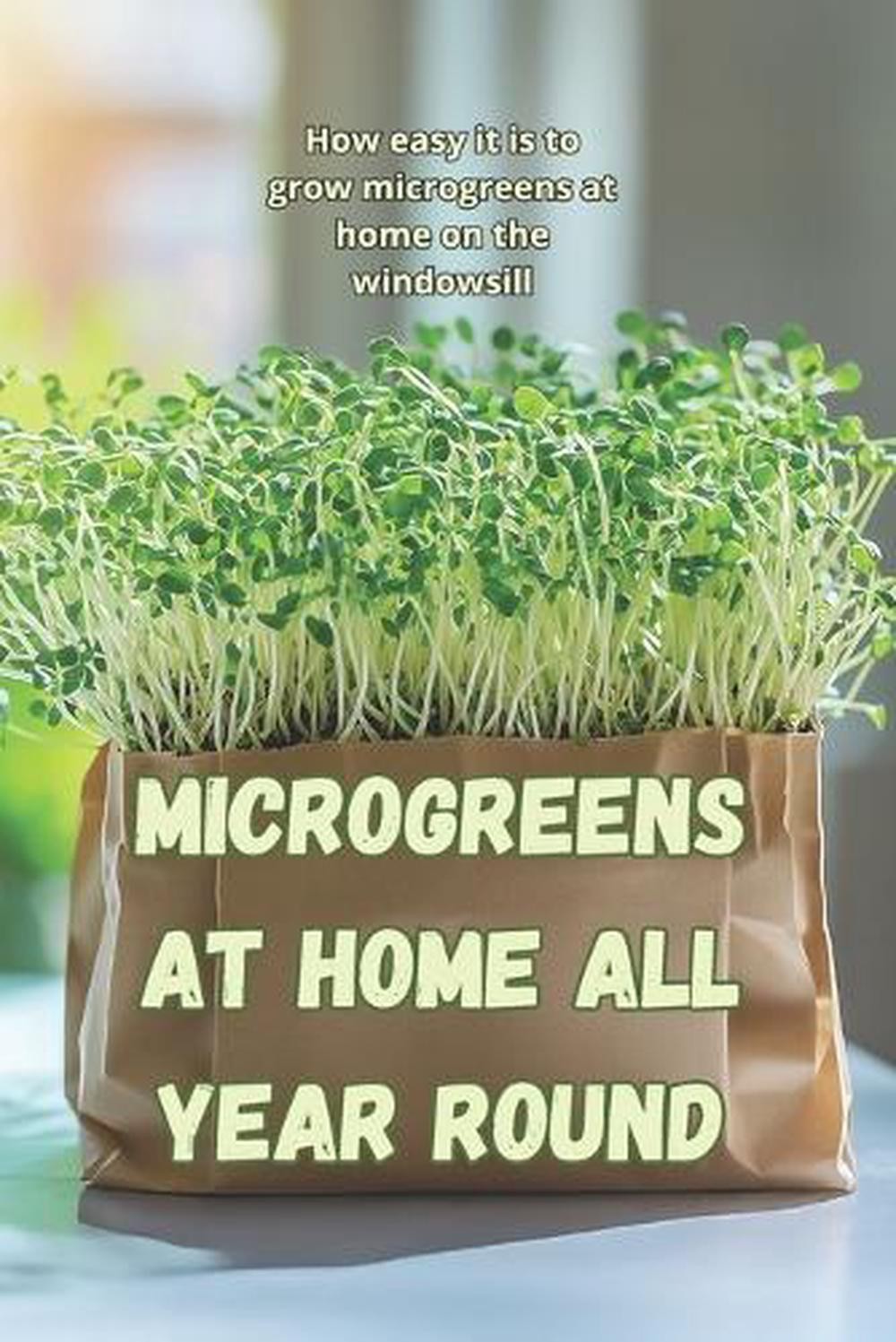 Microgreens at home all year round: How easy it is to grow microgreens at home o