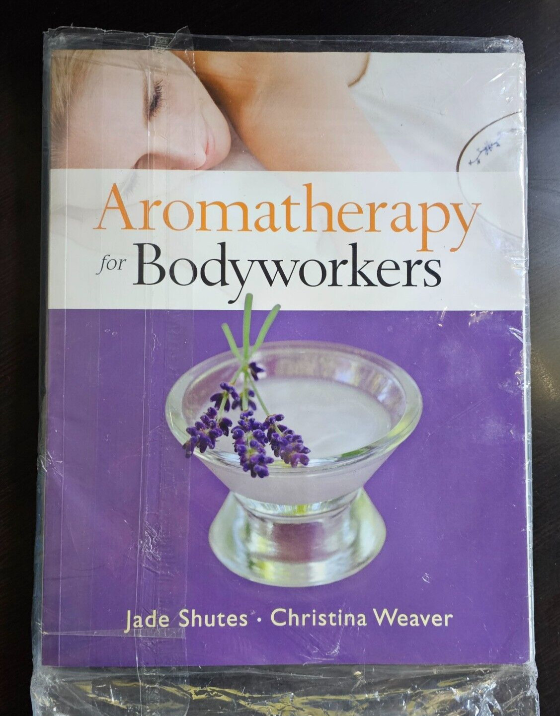 AROMATHERAPY FOR BODYWORKERS By Jade Shutes & Christina Weaver NEW SEALED