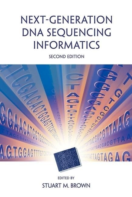Next-Generation DNA Sequencing Informatics, Second Edition [Hardcover] Brown,