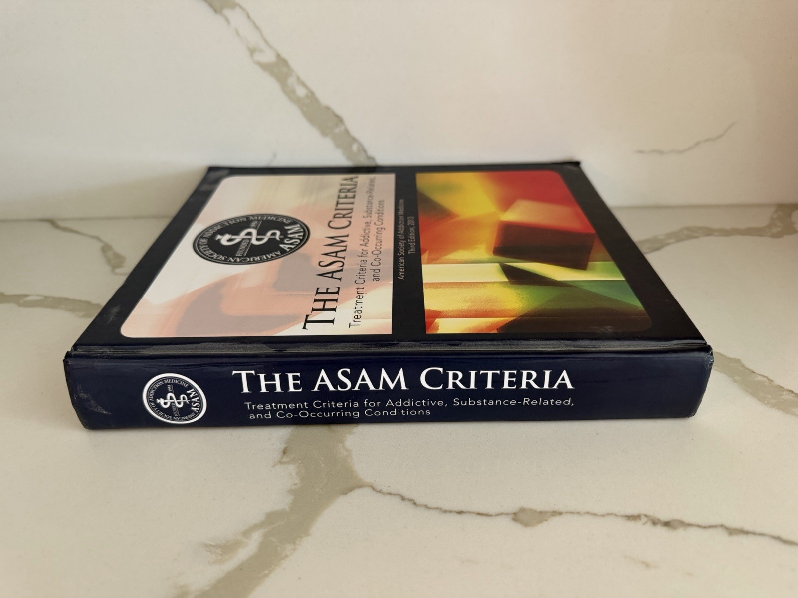 The ASAM Criteria 3rd Edition: Treatment Criteria for Addictive, Substance 2013