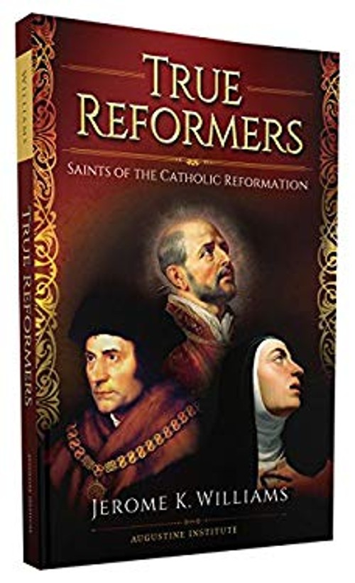 True Reformers – Book : Saints of the Catholic Reformation Christ