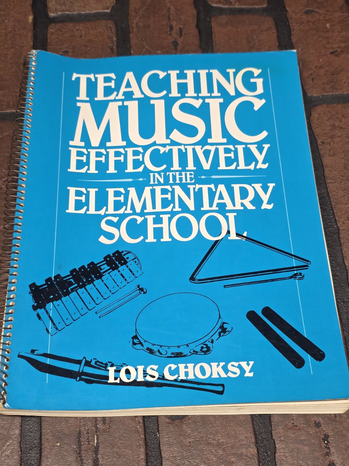 TEACHING MUSIC EFFECTIVELY IN THE ELEMENTARY SCHOOL by Lois Choksy Paperback